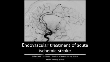Endovascular treatment of acute ischemic stroke