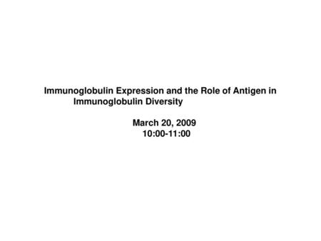 Immunoglobulin Expression and the Role of Antigen in