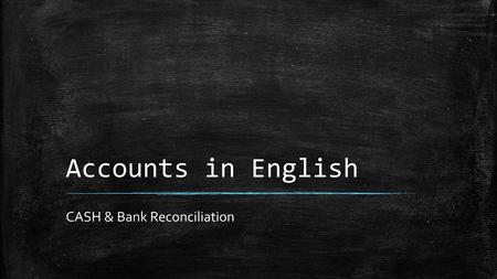CASH & Bank Reconciliation