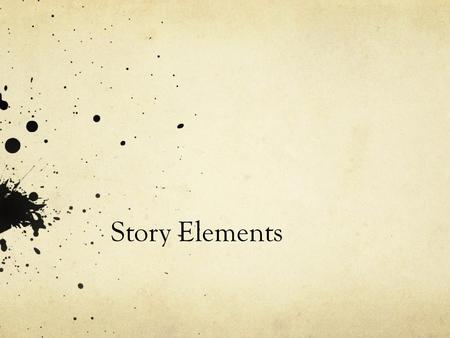 Story Elements.