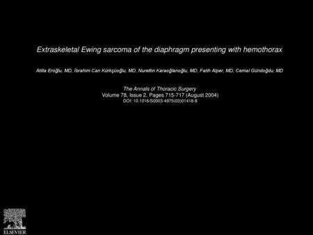 Extraskeletal Ewing sarcoma of the diaphragm presenting with hemothorax  Atilla Eroğlu, MD, İbrahim Can Kürkçüoğlu, MD, Nurettin Karaoğlanoğlu, MD, Fatih.