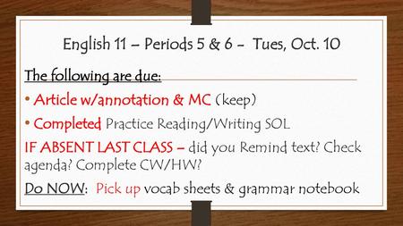 English 11 – Periods 5 & 6 - Tues, Oct. 10
