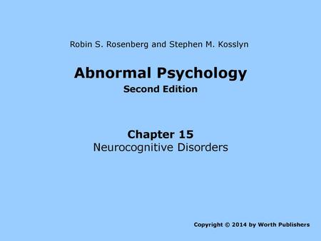 Abnormal Psychology Chapter 15 Neurocognitive Disorders Second Edition