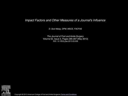 Impact Factors and Other Measures of a Journal's Influence