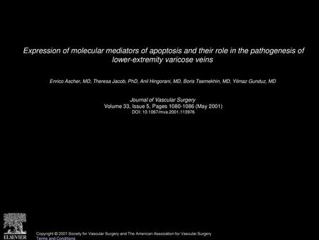 Expression of molecular mediators of apoptosis and their role in the pathogenesis of lower-extremity varicose veins  Enrico Ascher, MD, Theresa Jacob,