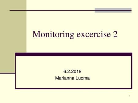 Monitoring excercise 2 6.2.2018 Marianna Luoma.