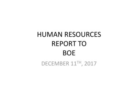 HUMAN RESOURCES REPORT TO BOE