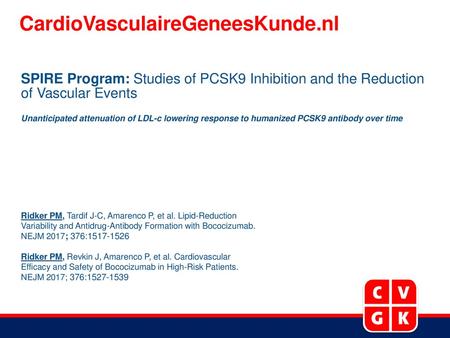 SPIRE Program: Studies of PCSK9 Inhibition and the Reduction of Vascular Events Unanticipated attenuation of LDL-c lowering response to humanized PCSK9.