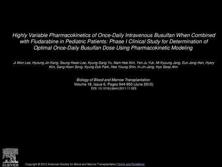 Highly Variable Pharmacokinetics of Once-Daily Intravenous Busulfan When Combined with Fludarabine in Pediatric Patients: Phase I Clinical Study for Determination.