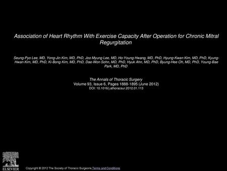 Association of Heart Rhythm With Exercise Capacity After Operation for Chronic Mitral Regurgitation  Seung-Pyo Lee, MD, Yong-Jin Kim, MD, PhD, Joo Myung.