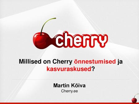 Millised on Cherry õnnestumised ja kasvuraskused?