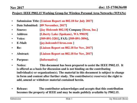 Nov 2017 Project: IEEE P802.15 Working Group for Wireless Personal Area Networks (WPANs) Submission Title: [Liaison Report on 802.18 for July 2017] Date.