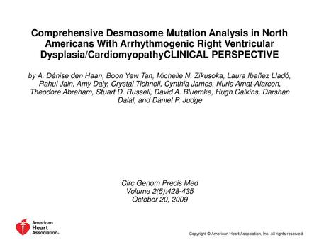 Comprehensive Desmosome Mutation Analysis in North Americans With Arrhythmogenic Right Ventricular Dysplasia/CardiomyopathyCLINICAL PERSPECTIVE by A. Dénise.