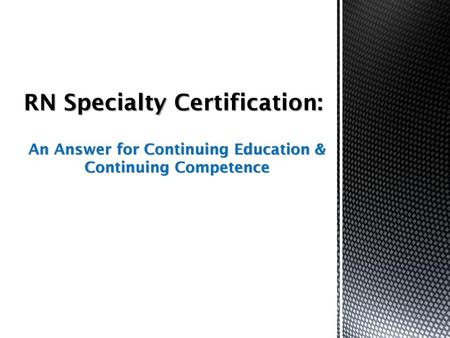 RN Specialty Certification: