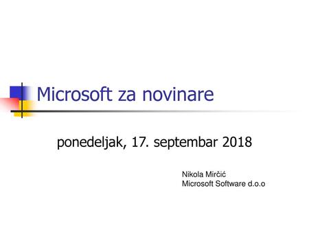 Microsoft za novinare ponedeljak, 17. septembar 2018 Nikola Mirčić