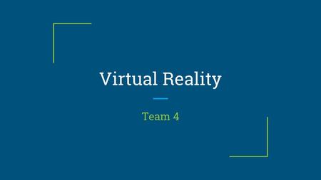 Virtual Reality Team 4.