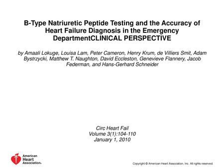 B-Type Natriuretic Peptide Testing and the Accuracy of Heart Failure Diagnosis in the Emergency DepartmentCLINICAL PERSPECTIVE by Amaali Lokuge, Louisa.