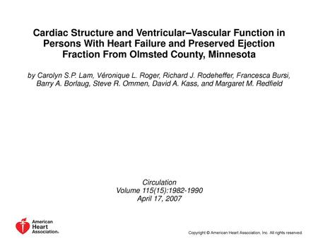 Cardiac Structure and Ventricular–Vascular Function in Persons With Heart Failure and Preserved Ejection Fraction From Olmsted County, Minnesota by Carolyn.