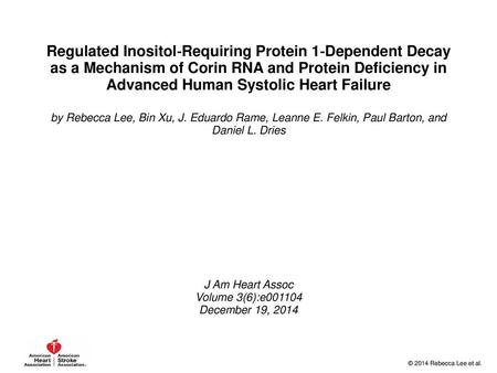 Regulated Inositol‐Requiring Protein 1‐Dependent Decay as a Mechanism of Corin RNA and Protein Deficiency in Advanced Human Systolic Heart Failure by Rebecca.