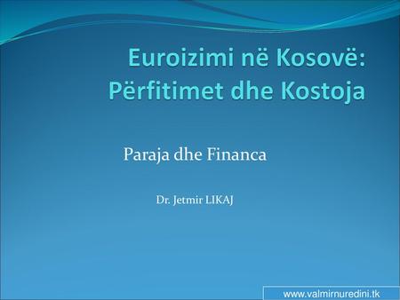 Euroizimi në Kosovë: Përfitimet dhe Kostoja