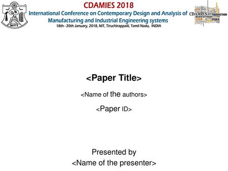 <Paper Title> Presented by <Name of the presenter>