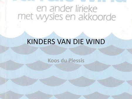 KINDERS VAN DIE WIND Koos du Plessis.