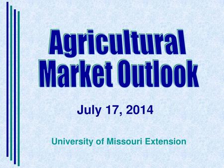 Agricultural Market Outlook July 17, 2014