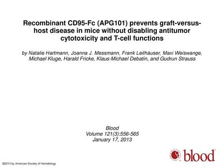 Recombinant CD95-Fc (APG101) prevents graft-versus-host disease in mice without disabling antitumor cytotoxicity and T-cell functions by Natalie Hartmann,