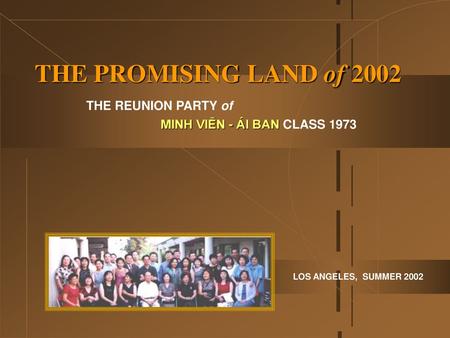 THE PROMISING LAND of 2002 THE REUNION PARTY of