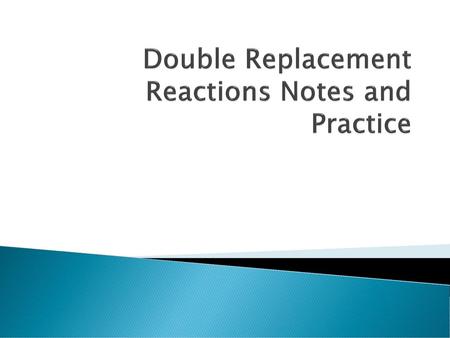 Double Replacement Reactions Notes and Practice