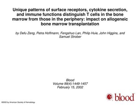 Unique patterns of surface receptors, cytokine secretion, and immune functions distinguish T cells in the bone marrow from those in the periphery: impact.