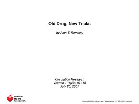 Old Drug, New Tricks by Alan T. Remaley Circulation Research