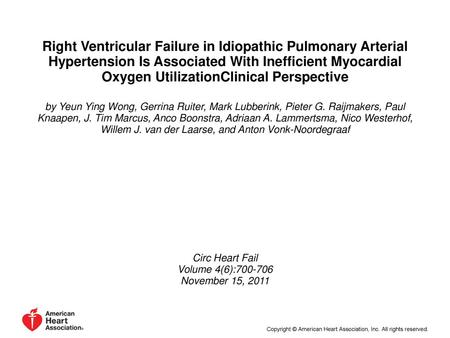 Right Ventricular Failure in Idiopathic Pulmonary Arterial Hypertension Is Associated With Inefficient Myocardial Oxygen UtilizationClinical Perspective.