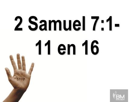 2 Samuel 7:1- 11 en 16 Dawid wil vir die Here ’n huis bou