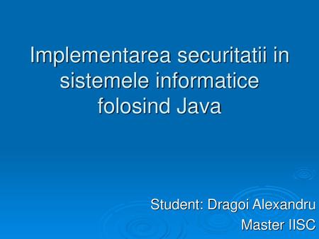 Implementarea securitatii in sistemele informatice folosind Java