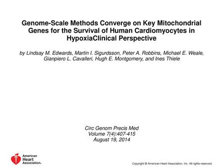 Genome-Scale Methods Converge on Key Mitochondrial Genes for the Survival of Human Cardiomyocytes in HypoxiaClinical Perspective by Lindsay M. Edwards,