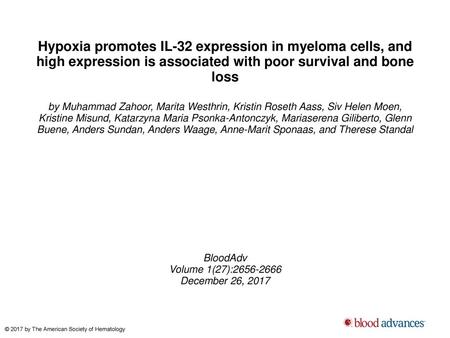 Hypoxia promotes IL-32 expression in myeloma cells, and high expression is associated with poor survival and bone loss by Muhammad Zahoor, Marita Westhrin,