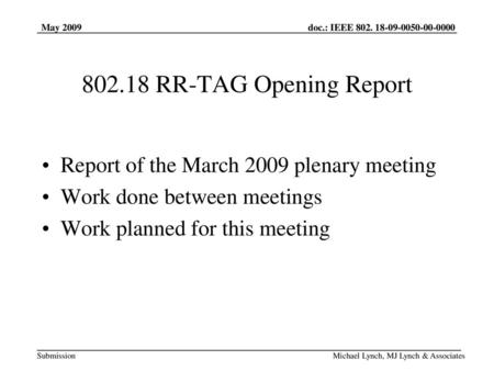 RR-TAG Opening Report Report of the March 2009 plenary meeting