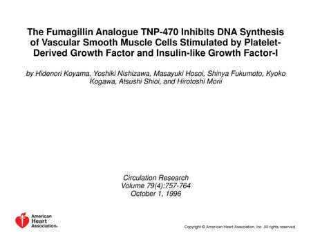 The Fumagillin Analogue TNP-470 Inhibits DNA Synthesis of Vascular Smooth Muscle Cells Stimulated by Platelet-Derived Growth Factor and Insulin-like Growth.