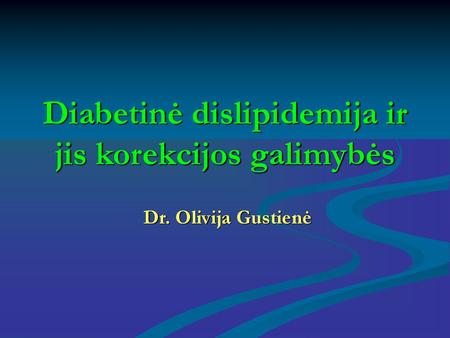 Diabetinė dislipidemija ir jis korekcijos galimybės