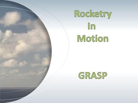 Rocketry In Motion GRASP