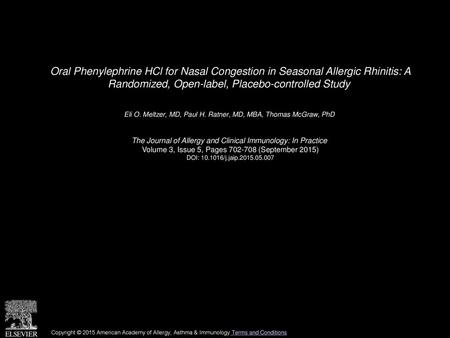 Oral Phenylephrine HCl for Nasal Congestion in Seasonal Allergic Rhinitis: A Randomized, Open-label, Placebo-controlled Study  Eli O. Meltzer, MD, Paul.