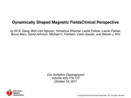 Dynamically Shaped Magnetic FieldsClinical Perspective