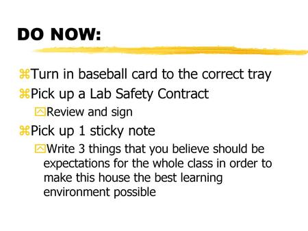 DO NOW: Turn in baseball card to the correct tray