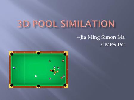 --Jia Ming Simon Ma CMPS 162
