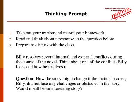 Thinking Prompt Take out your tracker and record your homework.