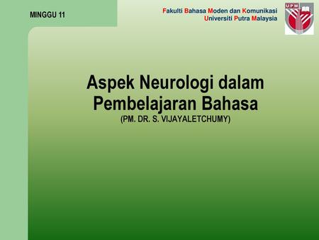 Aspek Neurologi dalam Pembelajaran Bahasa (PM. DR. S. VIJAYALETCHUMY)