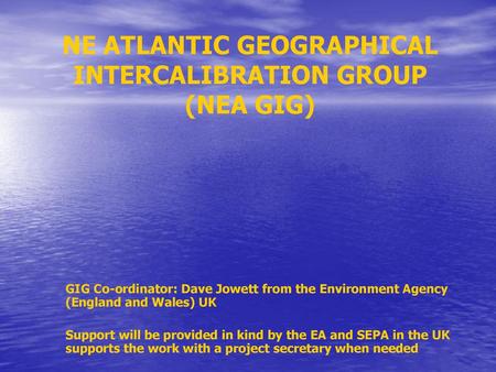 NE ATLANTIC GEOGRAPHICAL INTERCALIBRATION GROUP (NEA GIG)