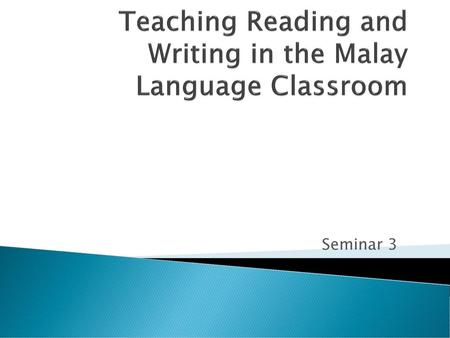 MLL 205 Teaching Reading and Writing in the Malay Language Classroom