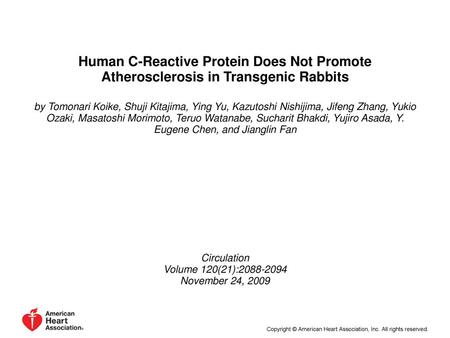 Human C-Reactive Protein Does Not Promote Atherosclerosis in Transgenic Rabbits by Tomonari Koike, Shuji Kitajima, Ying Yu, Kazutoshi Nishijima, Jifeng.